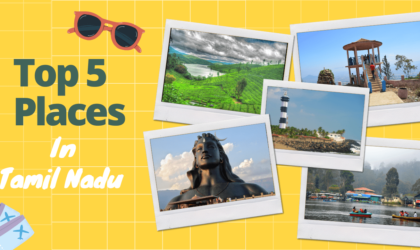 Top 5 Places in Tamilnadu for “Gang Trip”