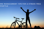 Time Management Tips for a Stress-Free Lifestyle