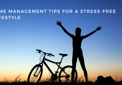 Time Management Tips for a Stress-Free Lifestyle